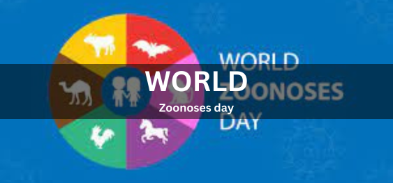 World Zoonoses day [ विश्व ज़ूनोज़ दिवस]